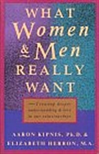 What Women and Men Really Want: Creating Deeper Understanding and Love in Our Relationships (Paperback, Rev Sub)