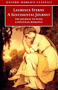 A Sentimental Journey through France and Italy by Mr. Yorick: with The Journal to Eliza and A Political Romance (Oxford Worlds Classics) (Paperback)