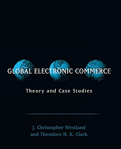 Global Electronic Commerce: Theory and Case Studies (Paperback)