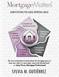 Mortgage Matters: Demystifying the Loan Approval Maze (Paperback)