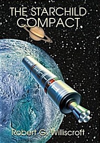 The Starchild Compact: A Novel of Interplanetary Exploration (Hardcover)