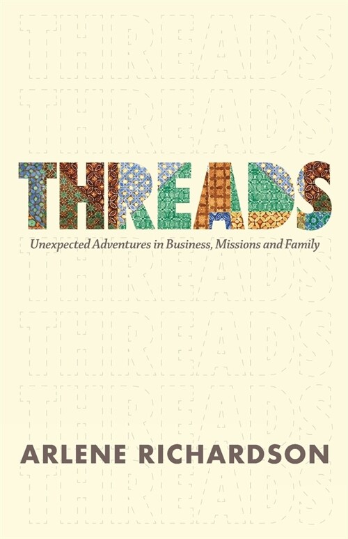 Threads: Unexpected Adventures in Business, Missions and Family (Paperback, 2)