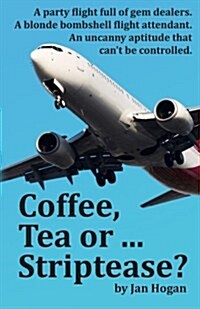 Coffee, Tea or ... Striptease? (Paperback)