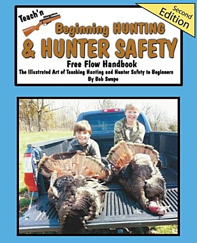 Teachn Beginning Hunting and Hunter Safety Free Flow Handbook- 2nd Edition (Paperback, 2, Seris 5 Book 25)