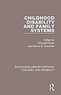Childhood Disability and Family Systems (Hardcover)