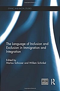 The Language of Inclusion and Exclusion in Immigration and Integration (Paperback)