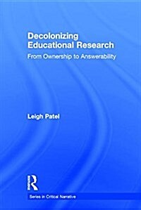 Decolonizing Educational Research : From Ownership to Answerability (Hardcover)