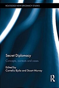 Secret Diplomacy : Concepts, Contexts and Cases (Hardcover)