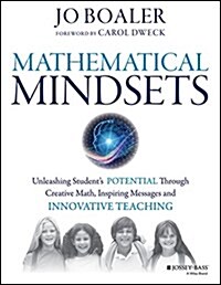 Mathematical Mindsets: Unleashing Students Potential Through Creative Math, Inspiring Messages and Innovative Teaching (Paperback)