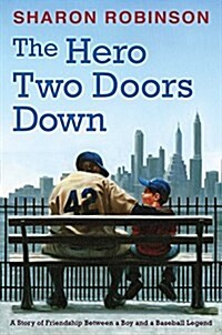The Hero Two Doors Down: Based on the True Story of Friendship Between a Boy and a Baseball Legend (Hardcover)