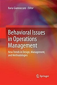 Behavioral Issues in Operations Management : New Trends in Design, Management, and Methodologies (Paperback)