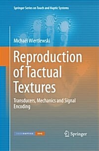 Reproduction of Tactual Textures : Transducers, Mechanics and Signal Encoding (Paperback)