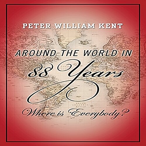 Around the World in 88 Years: Where Is Everybody? (Paperback)