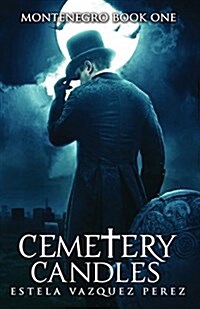 Montenegro Book One: Cemetery Candles (Paperback)