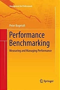 Performance Benchmarking: Measuring and Managing Performance (Paperback)