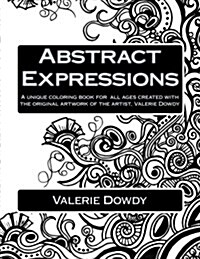 Abstract Expressions: A Unique Coloring Book Created for All Ages (Paperback)