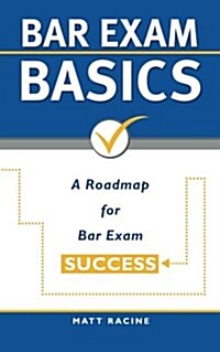 Bar Exam Basics: A Roadmap for Bar Exam Success (Paperback)