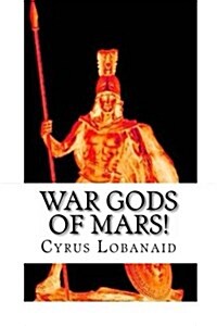 War Gods of Mars! (Paperback)