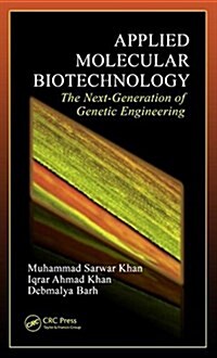 Applied Molecular Biotechnology: The Next Generation of Genetic Engineering (Hardcover)