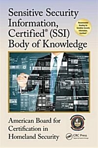 Sensitive Security Information, Certified(r) (Ssi) Body of Knowledge (Paperback)