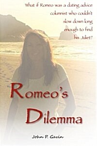 Romeos Dilemma: A (True) Modern Love Story (Paperback)