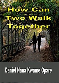 How Can Two Walk Together (Paperback)