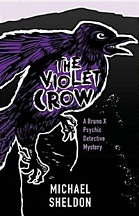 The Violet Crow: A Bruno X Psychic Detective Mystery (Paperback, Digital Origina)