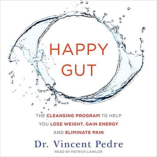 Happy Gut: The Cleansing Program to Help You Lose Weight, Gain Energy, and Eliminate Pain (Audio CD)