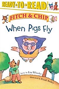 When Pigs Fly, 2: Ready-To-Read Level 3 (Hardcover, Repackage)