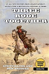 Three Rode Together (Paperback)