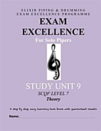 Exam Excellence for Solo Pipers: Study Unit 9: Scqf Level 7 - Theory (Paperback)