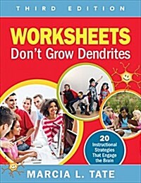 Worksheets Don′t Grow Dendrites: 20 Instructional Strategies That Engage the Brain (Paperback, 3)