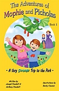 The Adventures of Mophie and Picholas - A Very Strange Trip to the Park (Paperback)