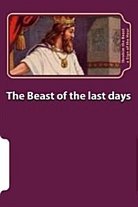 The Beast of the Last Days (Paperback)