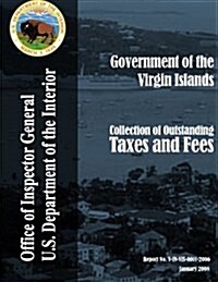 Collection of Outstanding Taxes and Fees: Government of the Virgin Islands (Paperback)