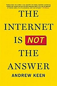The Internet Is Not the Answer (Paperback)