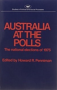 Australia at the Polls: The National Elections of 1975 (AEI Studies; 142) (Paperback)
