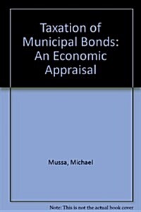 Taxation of Municipal Bonds: An Economic Appraisal (Studies in Tax Policy) (Paperback)