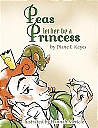 Peas Let Her Be a Princess (Hardcover)