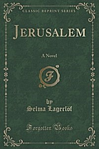 Jerusalem: A Novel (Classic Reprint) (Paperback)