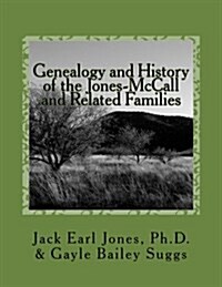 Genealogy and History of the Jones-McCall and Related Families (Paperback)