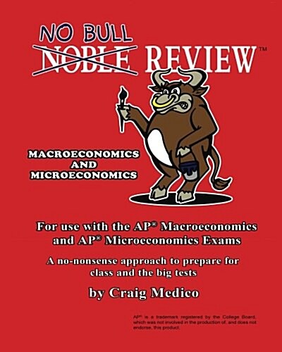 No Bull Review - For Use with the AP Macroeconomics and AP Microeconomics Exams (2016 Edition) (Paperback)