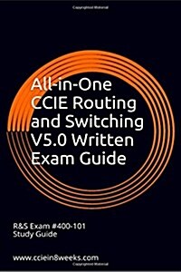 All-In-One CCIE Routing and Switching V5.0 Written Exam Guide: 2nd Edition (Paperback)