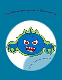 The Immunocytes Against the Pneumococcus (Paperback)