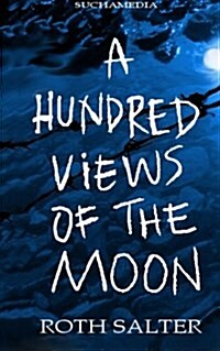 A Hundred Views of the Moon (Paperback)
