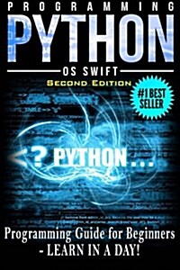 Programming Python: Programming Guide for Beginners: Learn in a Day! (Paperback)