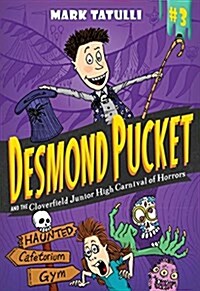 Desmond Pucket and the Cloverfield Junior High Carnival of Horrors: Volume 3 (Paperback)