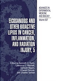 Eicosanoids and Other Bioactive Lipids in Cancer, Inflammation, and Radiation Injury, 5 (Paperback, 2002)