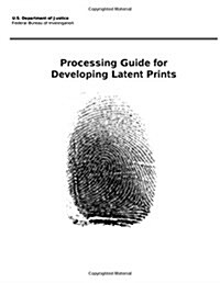 Processing Guide for Developing Latent Prints (Paperback)