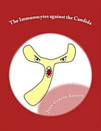 The Immunocytes Against the Candida: The Importance of Our Th17 Army (Paperback)